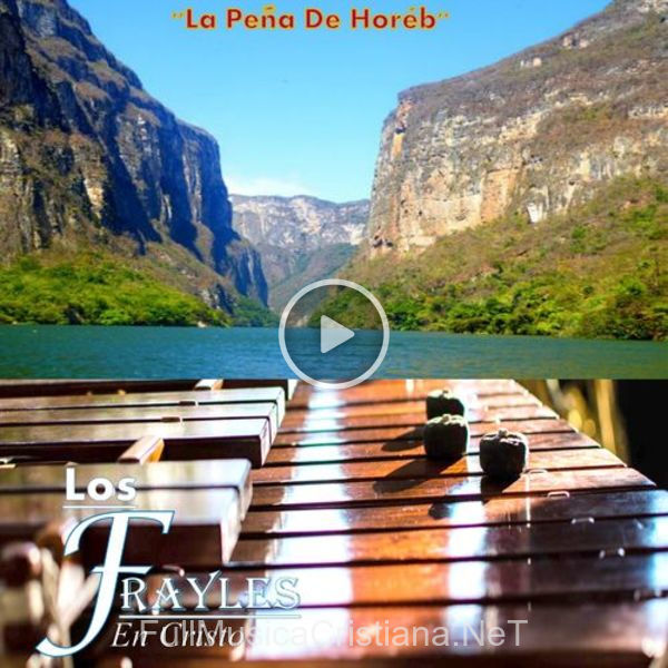 ▷ La Peña De Horéb de Los Frayles En Cristo 🎵 Canciones del Album La Peña De Horéb