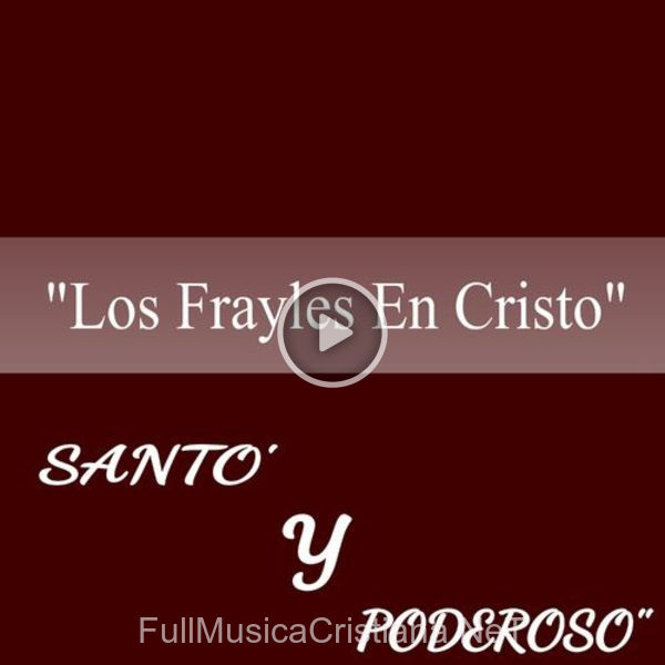 ▷ Corrido De Agua Azul de Los Frayles En Cristo 🎵 del Álbum Santo Y Poderoso