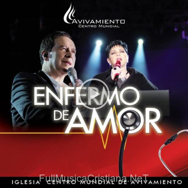 ▷ Enfermo De Amor de Iglesia Centro Mundial De Avivamiento 🎵 Canciones del Album Enfermo De Amor