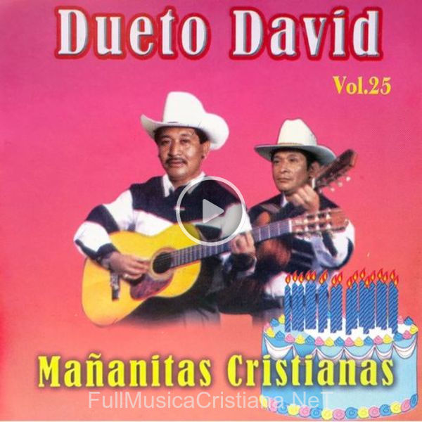 ▷ Mañanitas de Dueto David 🎵 del Álbum Mañanitas Cristianas, Vol. 25