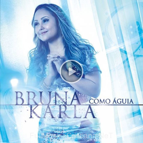 ▷ Coragem de Bruna Karla 🎵 del Álbum Como Águia