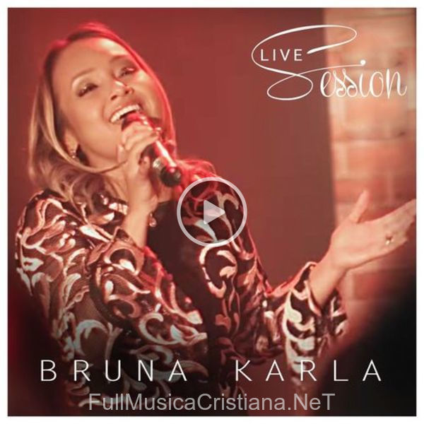 ▷ Deus é Bom Demais de Bruna Karla 🎵 del Álbum Bruna Karla Live Session