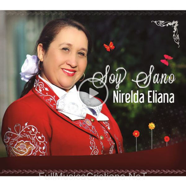 ▷ Soy Sano de Nirelda Eliana 🎵 del Álbum Soy Sano