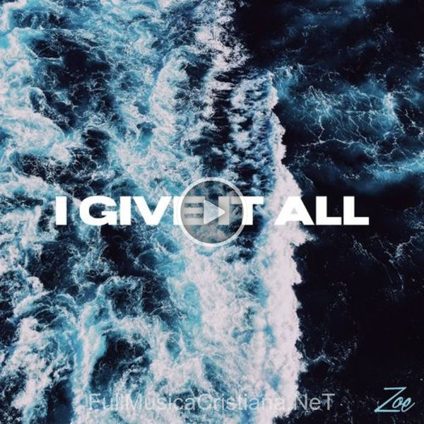 ▷ I Give It All de ZOE Worship 🎵 del Álbum I Give It All