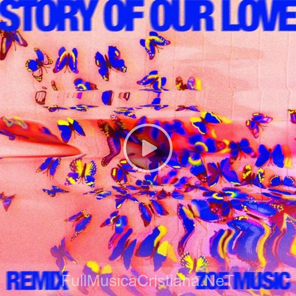 ▷ Story Of Our Love (Remix) de ZOE Worship 🎵 del Álbum Story Of Our Love (Remix)