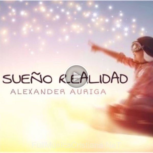 ▷ Sueño Realidad de Alexander Auriga 🎵 Canciones del Album Sueño Realidad