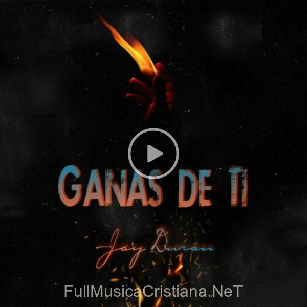 ▷ Ganas De Ti de Jay Duran 🎵 del Álbum Ganas De Ti