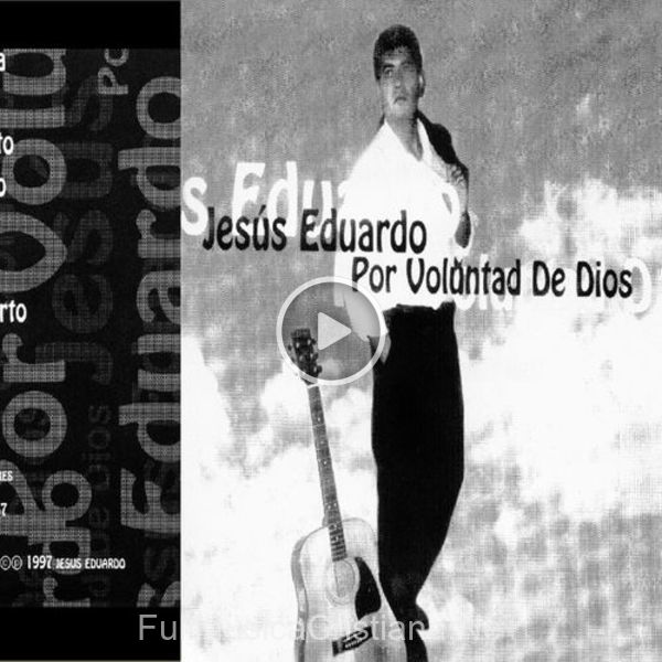 ▷ Un Dia de Jesús Eduardo 🎵 del Álbum Por Voluntad De Dios