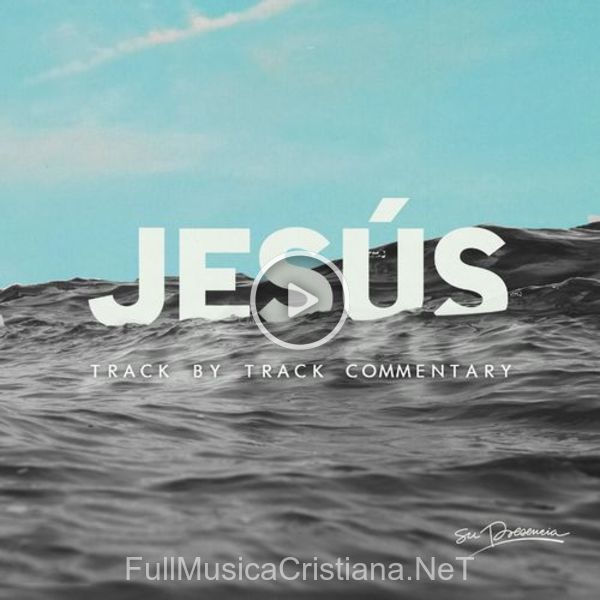 ▷ No Me Rindo (Commentary) de Su Presencia 🎵 del Álbum Jesús (Track By Track Commentary)