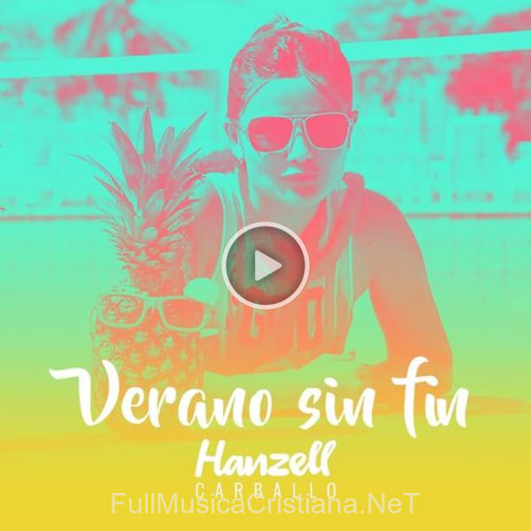 ▷ Verano Sin Fin (Feat. Christian Gomez) de Hanzell Carballo 🎵 Canciones del Album Verano Sin Fin (Feat. Christian