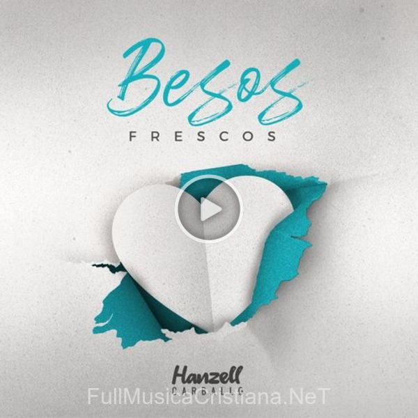 Besos Frescos de Hanzell Carballo