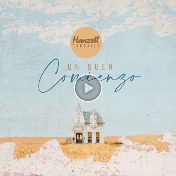 ▷ Un Buen Comienzo de Hanzell Carballo 🎵 Canciones del Album Un Buen Comienzo