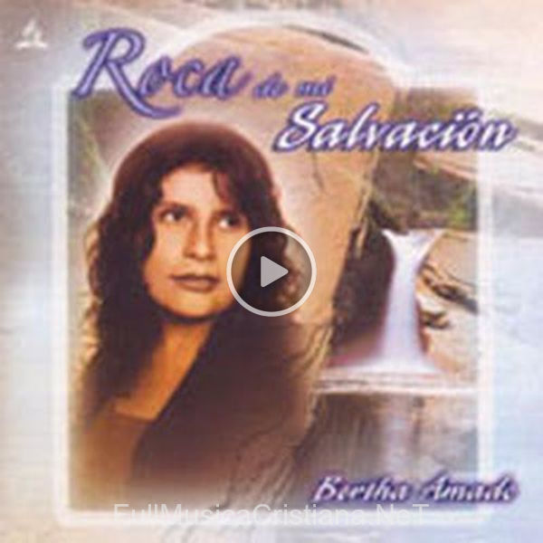 ▷ Salmo 23 de Bertha Amado 🎵 del Álbum Roca De Mi Salvacion