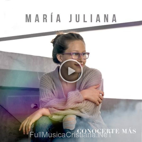 ▷ Conocerte MáS (Pista Original) de María Juliana 🎵 del Álbum Conocerte MáS Ep