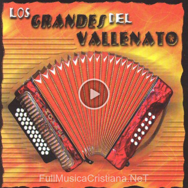 ▷ Los Grandes Del Vallenato de Los Hijos del Rey 🎵 Canciones del Album Los Grandes Del Vallenato