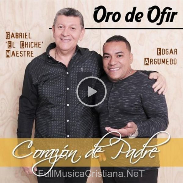 ▷ De Rodillas A Tus Pies de Oro de Ofir 🎵 del Álbum Corazon De Padre