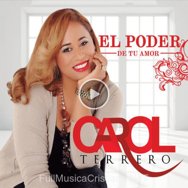 ▷ Gloria A Dios de Carol Terrero 🎵 del Álbum El Poder De Tu Amor