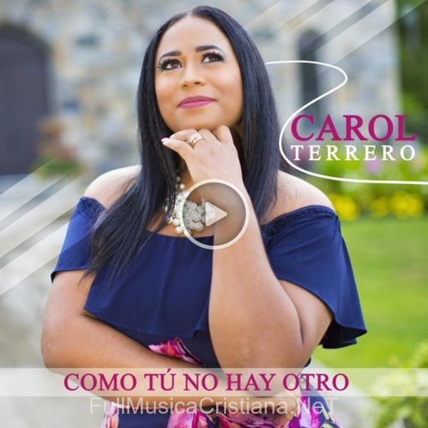 ▷ Como Tú No Hay Otro de Carol Terrero 🎵 Canciones del Album Como Tú No Hay Otro