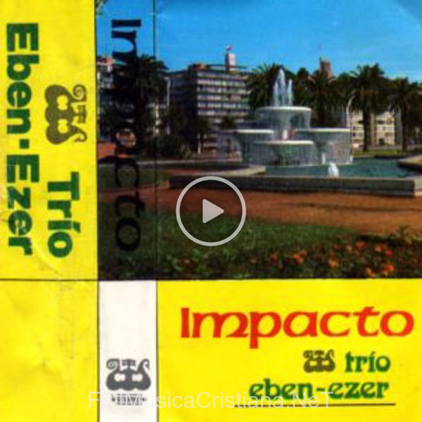 ▷ Me Hirio El Pecado de Trio Eben Ezer 🎵 del Álbum Impacto