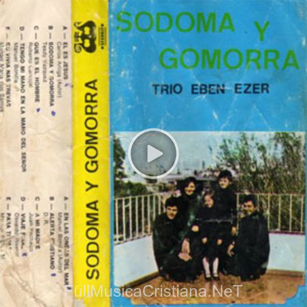 ▷ Eu Vivia Nas Trevas de Trio Eben Ezer 🎵 del Álbum Sodoma Y Gomorra