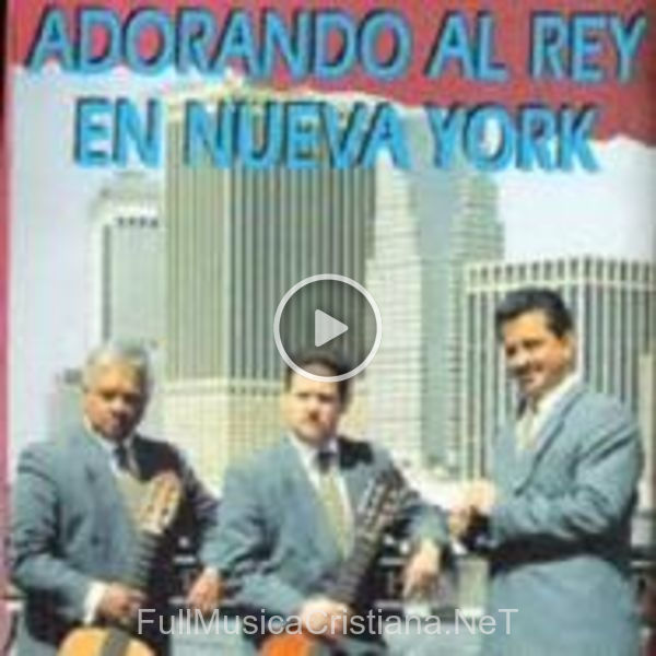 ▷ A Cristo Le Voy de Trio Voces Sinai 🎵 del Álbum Adorando Al Rey