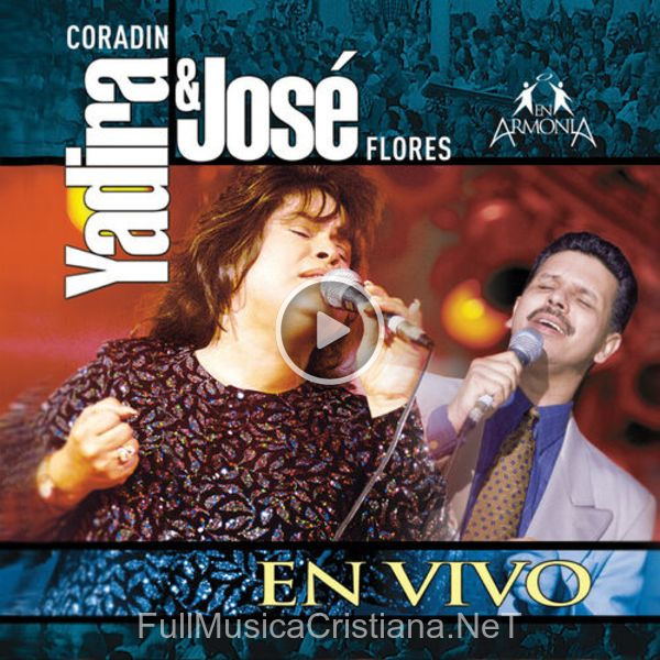 ▷ Escudriñame Y Espíritu Santo de Yadira Coradin 🎵 del Álbum Yadira Coradin & José Flores (En Vivo)