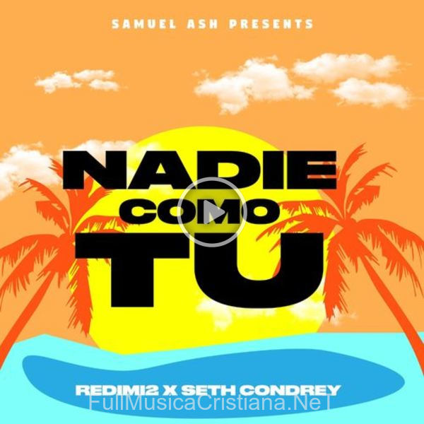 ▷ Nadie Como Tu de Seth Condrey 🎵 del Álbum Nadie Como Tu