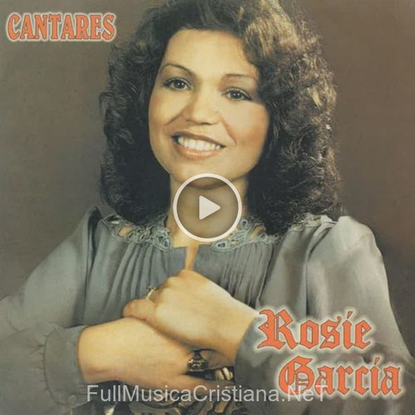 ▷ Cadena De Amor de Rosie Garcia 🎵 del Álbum Cantares