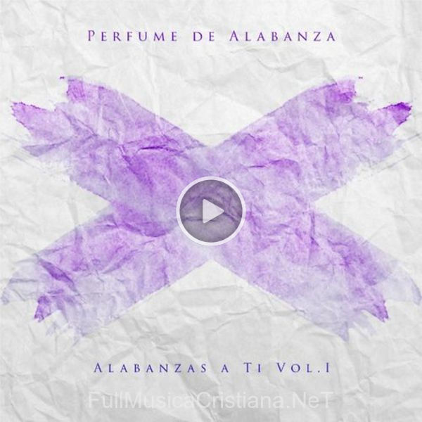 ▷ Tu Cruz (En Vivo) de Perfume de Alabanza 🎵 del Álbum Alabanzas A Ti, Vol. 1 (En Vivo)