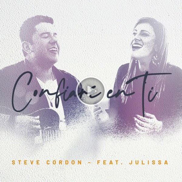 ▷ Confiare En Ti (Feat. Julissa) de Steve Cordon 🎵 Canciones del Album Confiare En Ti (Feat. Julissa)