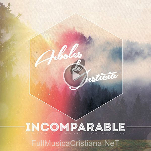 ▷ Incomparable de Arboles De Justicia 🎵 Canciones del Album Incomparable