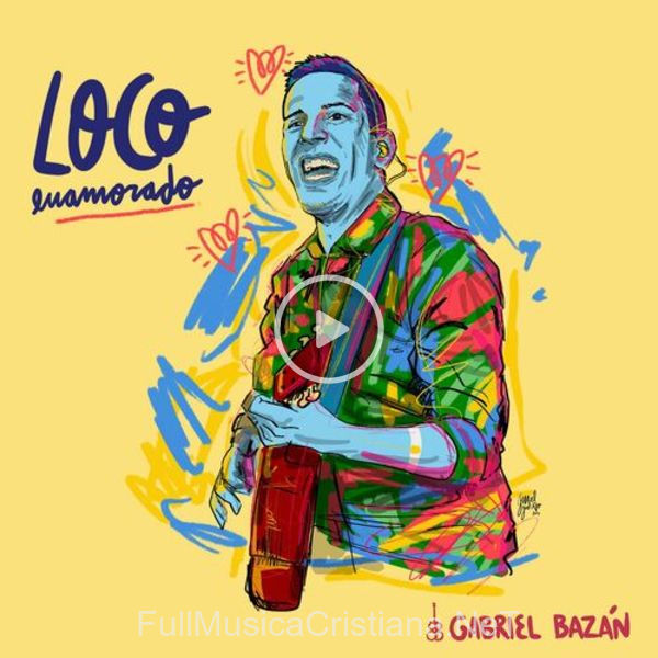 ▷ Una Vez MáS de Gabriel Bazan 🎵 del Álbum Loco Enamorado