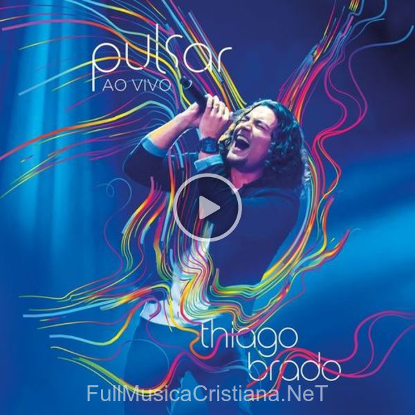 ▷ Aqui Estou (Ao Vivo) de Thiago Brado 🎵 del Álbum Pulsar (Ao Vivo)