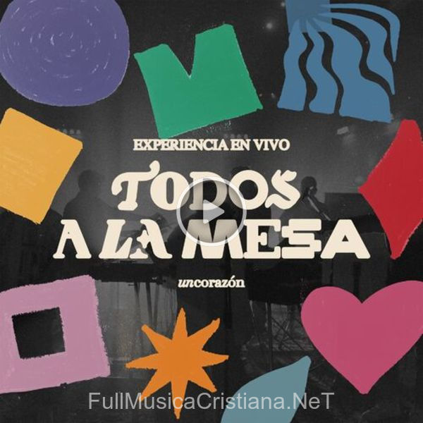 ▷ Fiesta de Un Corazón 🎵 del Álbum Todos A La Mesa (Experiencia En Vivo)