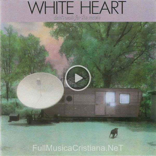 ▷ No Apology (Don't Wait For The Movie Album Version) de White Heart 🎵 del Álbum Don't Wait For The Movie