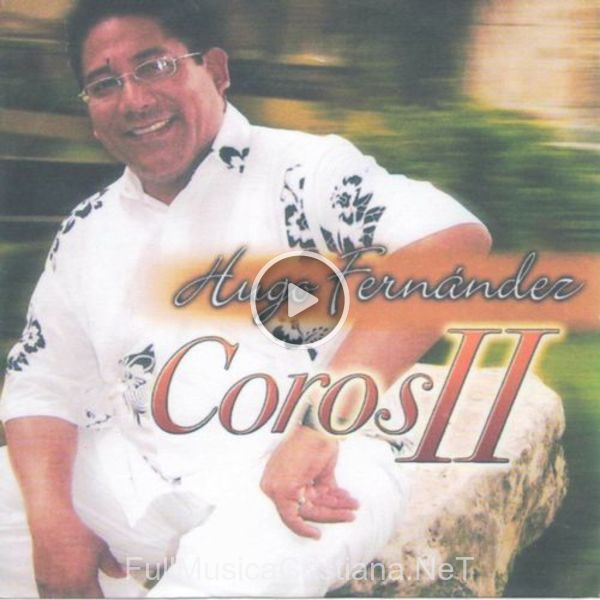 ▷ Coros Ii de Hugo Fernandez 🎵 Canciones del Album Coros Ii