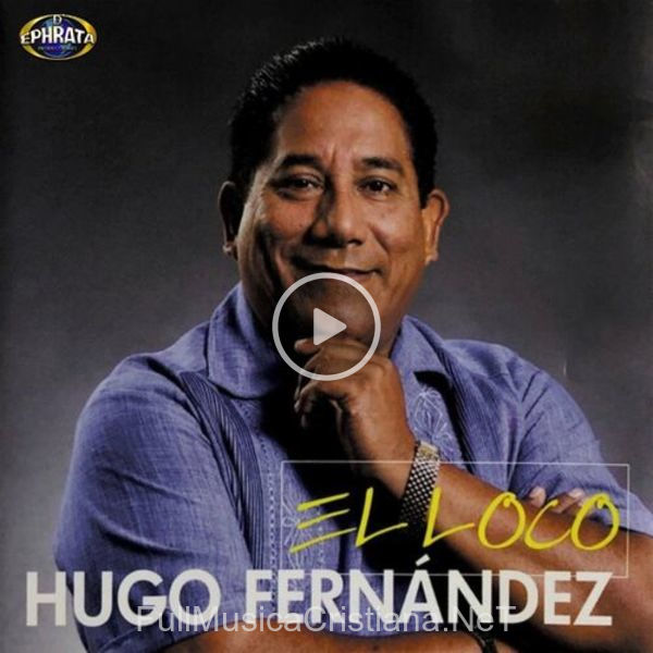 ▷ El Viene Ya de Hugo Fernandez 🎵 del Álbum El Loco