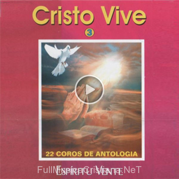 ▷ Coros De Antologia I de Espiritu Vente 🎵 del Álbum Cristo Vive - Vol. 3