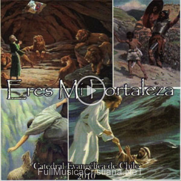 ▷ Eres Mi Fortaleza de Coros Unidos 🎵 Canciones del Album Eres Mi Fortaleza