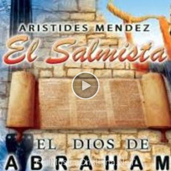 ▷ Grita Con Gozo de Aristides Mendez El Salmista 🎵 del Álbum El Dios De Abraham