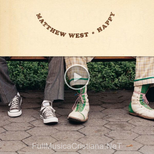 ▷ You Know Where To Find Me de Matthew West 🎵 del Álbum Happy