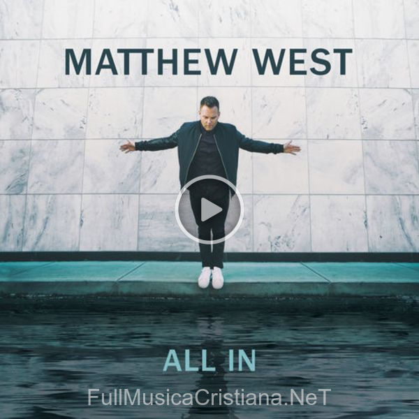 ▷ Jesus & You de Matthew West 🎵 del Álbum All In