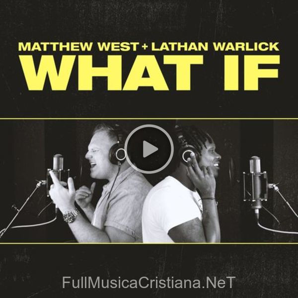 ▷ What If (Feat. Lathan Warlick) de Matthew West 🎵 Canciones del Album What If (Feat. Lathan Warlick)