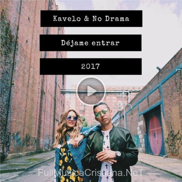 ▷ Déjame Entrar de Kavelo Y No Drama 🎵 Canciones del Album Déjame Entrar