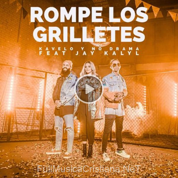 ▷ Rompe Los Grilletes de Kavelo Y No Drama 🎵 Canciones del Album Rompe Los Grilletes