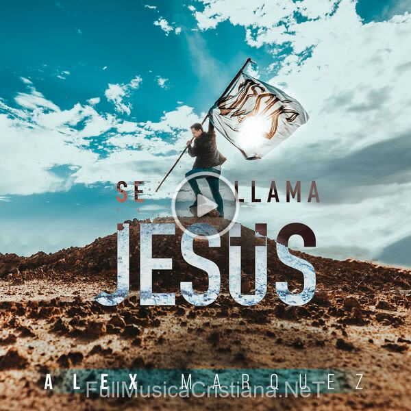 ▷ Jesús Feat. The Maestro de Alex Marquez 🎵 del Álbum Se Llama Jesús