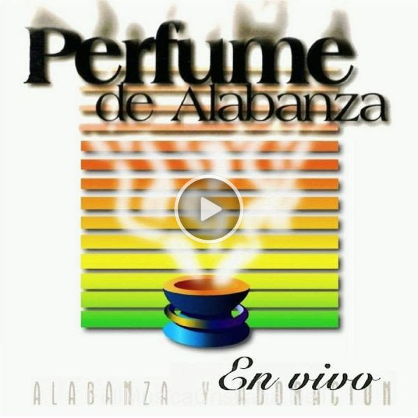 ▷ Canciones de Perfume de Alabanza 🎵 Discografía completa de Perfume de Alabanza