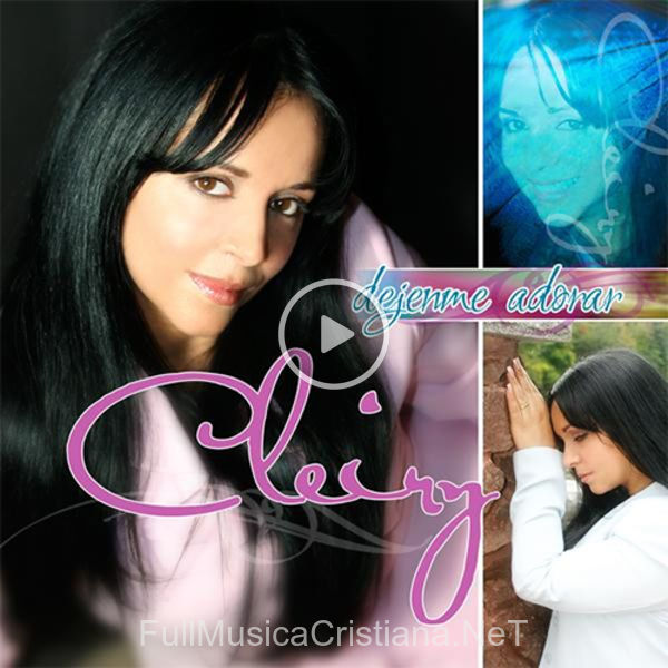 ▷ Reconozco de Cleiry Cruz 🎵 del Álbum Dejenme Adorar