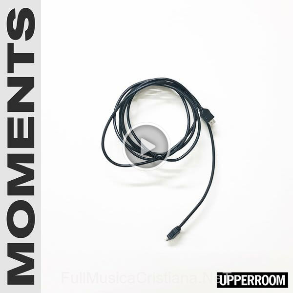 ▷ Moments (Live) de UPPERROOM 🎵 Canciones del Album Moments (Live)