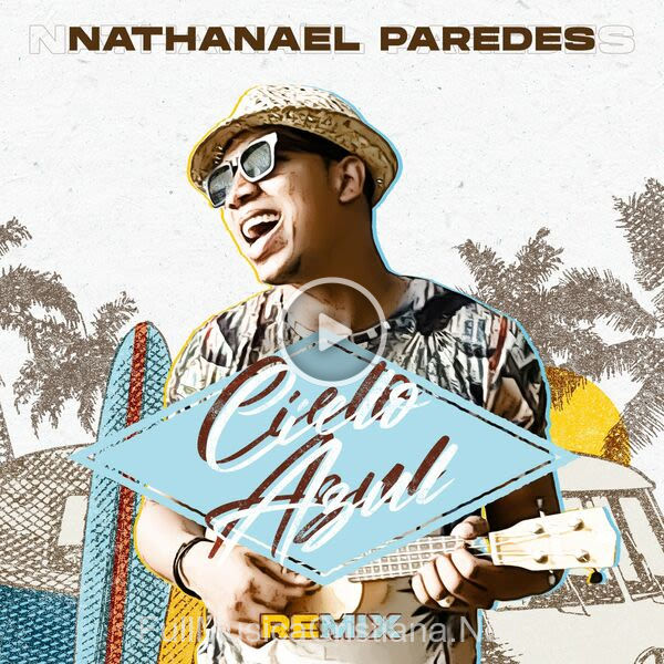 Cielo Azul (Remix) de Nathanael Paredes
